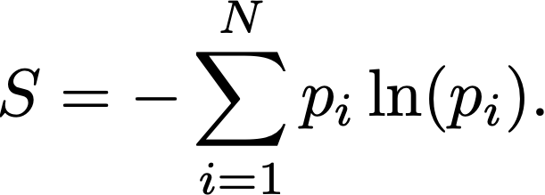 Formula for entropy in LaTeX: S = - Σ p_i * ln(p_i), where i ∈ (1, ... , N)